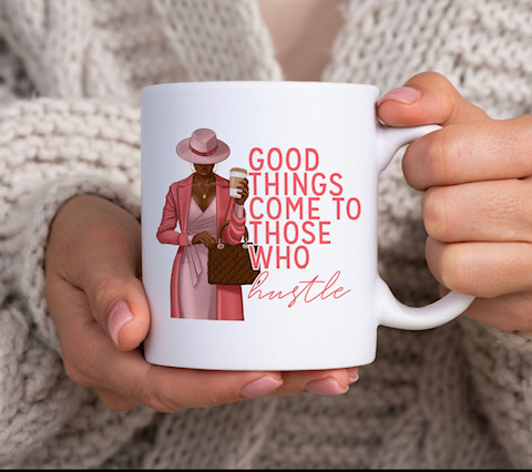 Good Things Come To Those Who Hustle Pink Mug